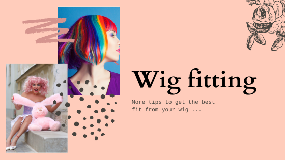 Getting the best fit out of your wig - more tips! ...