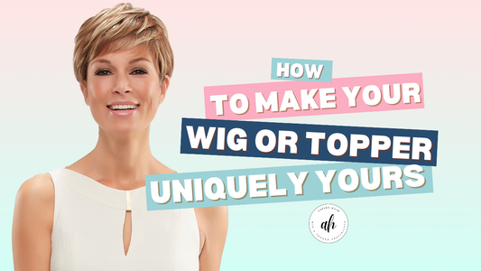 How To Make Your Wig or Topper Yours