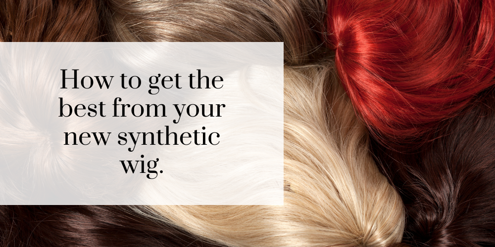 How to get the best from your synthetic wig straight out of the box.