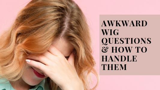 Aspire hair blog - awkward wig questions we get asked and how to handle them.