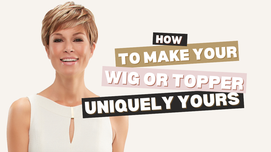 How To Make Your Wig or Topper Yours